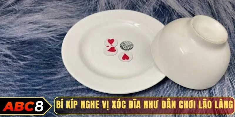 Bí kíp nghe vị xóc đĩa như dân chơi lão làng