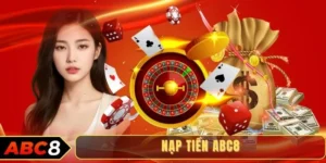 Nạp tiền ABC8 là bước đầu tiên để làm chủ sàn cược