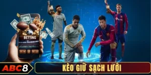 Kèo giữ sạch lưới- Bí kíp cá cược để thắng lớn dễ dàng