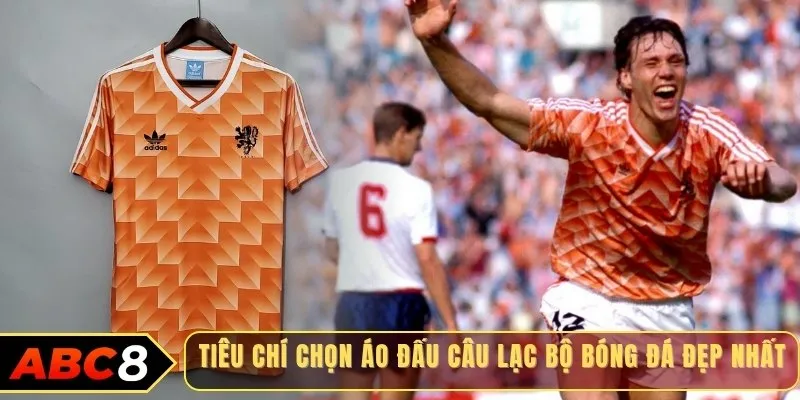 Tiêu chí chọn áo đấu câu lạc bộ bóng đá đẹp nhất