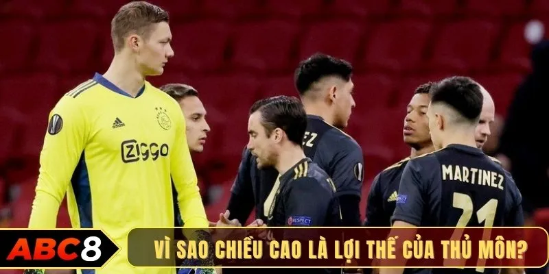 Vì sao chiều cao là lợi thế của thủ môn?